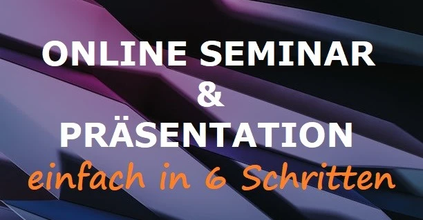 Schritt für Schritt Anleitung: So erstellen und veranstalten Sie erfolgreich Präsentationen und Online-Seminare