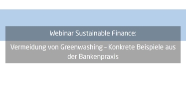 Vermeidung von Greenwashing – Konkrete Beispiele aus der Bankenpraxis