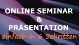 Schritt für Schritt Anleitung: So erstellen und veranstalten Sie erfolgreich Präsentationen und Online-Seminare