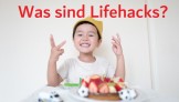 Was sind Lifehacks?