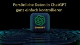 ChatGPT und Datenschutz – Erlaube oder verbiete ChatGPT Deine Daten zu nutzen